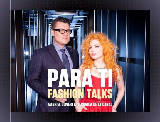 Para Ti Fashion Talks Vol.5: Vero de la Canal con Gabriel Oliveri y sus anécdotas con Madonna, Mirtha Legrand y Susana Giménez