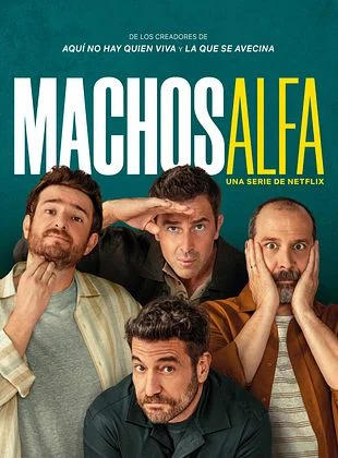 "Machos alfa" arrasa en Netflix.