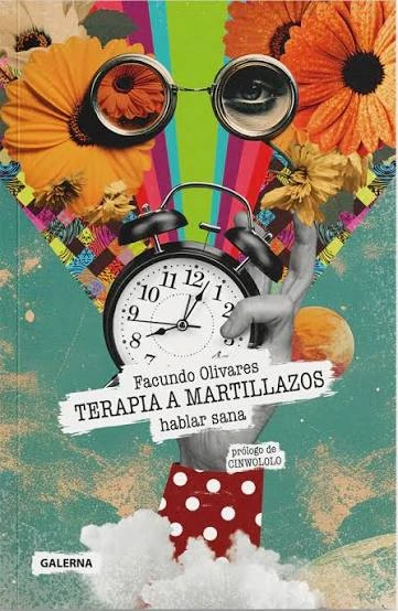 Terapia a martillazos, amar sana", el nuevo libro de Facundo Olivares